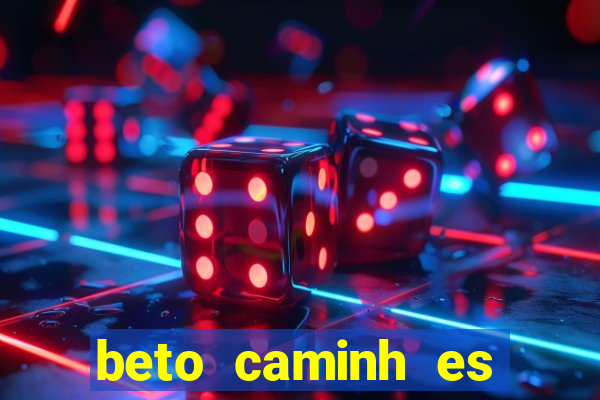 beto caminh es lajeado rs